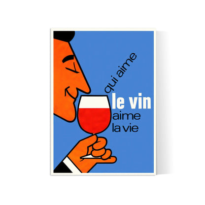Affiche alcool vintage "Qui aime le vin, aime la vie"  - Haute Définition - papier 230gr./m2